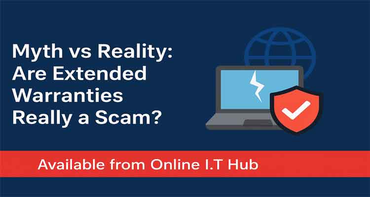 Myth vs Reality: Are Extended Warranties Really a Scam